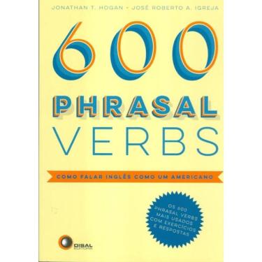 Imagem de 600 Phrasal Verbs - Como Falar Ingles Como Um Americano