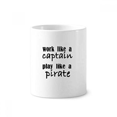 Imagem de Work Like Captain Play Like Pirate Porta-caneta escova de dentes caneca branca copo de cerâmica 355 ml