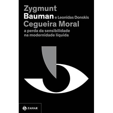 Imagem de Cegueira moral (Nova edição): A perda da sensibilidade na modernidade líquida