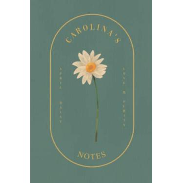 Imagem de Carolina: Lined Writing Notebook with Personalized Name | Floral Journal: April and Daisy Flower | 6 x 9 in. | 130 Pages