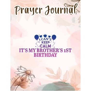 Imagem de Prayer Journal I Can't Keep Calm It's My Brother's 1st Birthday Gift Pretty: Spiral Prayer Journal, Give Me Jesus Journal, Christian Women Gifts, Sistergirl Devotions