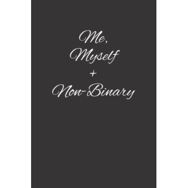 Imagem de Me, Myself + Non-Binary Notebook: 6x9" 120 pages of lined paper LGBTQAI+ Pronouns Notebooks available in store now