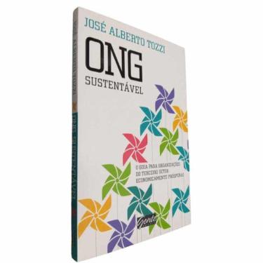 Imagem de Livro Físico ONG Sustentável Jose Alberto Tozzi O Guia Para Organizações do Terceiro Setor Economicamente Prósperas