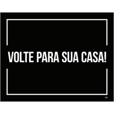 Imagem de Kit 3 Placas Volte Para Sua Casa 27X35 - Sinalizo
