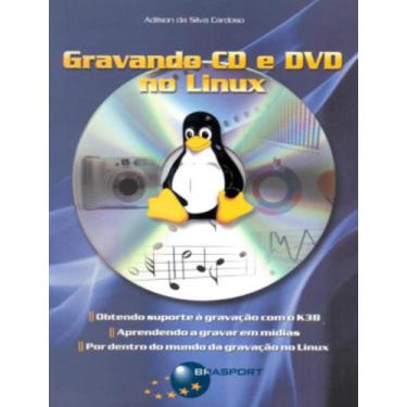 Imagem de Gravando Cd E Dvd No Linux - Brasport