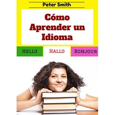 Imagem de Cómo Aprender un Idioma: con 15 minutos diarios (Spanish Edition)