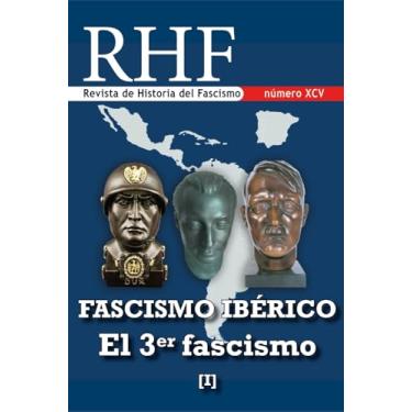 Imagem de Revista de Historia del Fascismo: Fascismo Ibérico. El 3er Fascismo (I)
