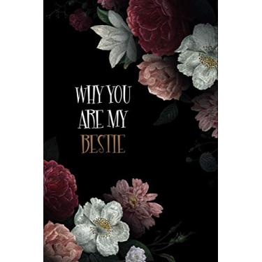 Imagem de WHY YOU ARE MY BESTIE: : Personalized Fill in the Blank Gift Book: for Your Best Friend: 110 Pages . 6x9 Diary , Lined Notebook journal.