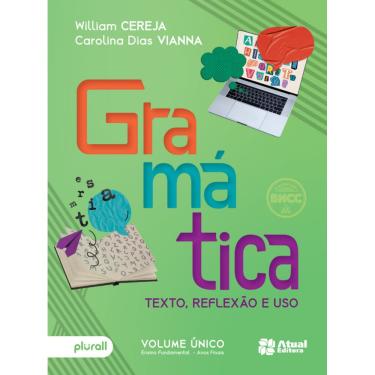 Imagem de Gramática: Texto, reflexão e uso - 6º ao 9º ano