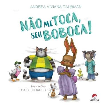 Imagem de Nao Me Toca, Seu Boboca 9 Ed - ALETRIA EDITORA, Sortido