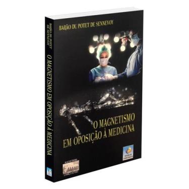 Imagem de O Magnetismo em Oposição à Medicina - EDITORA DO CONHECIMENTO