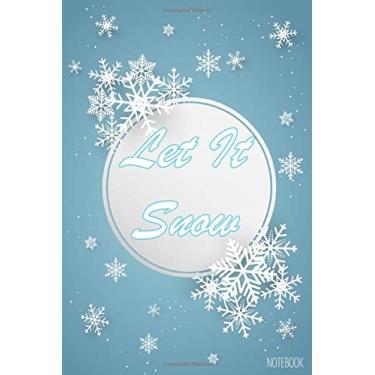 Imagem de Let It Snow - A Journal for Lovers of Snow and Winter: Great for stress release and mindfulness this stylish custom-designed journal will (especially ... Gift For Someone Who Loves Snow and Winter