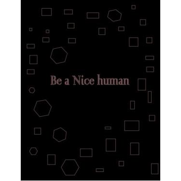 Imagem de Be a Nice human: Halloween gifts gifts for girls and boys notebook journals Magic notebook composition notebook be a nice human 8.5 * 11 in/ 110 pages