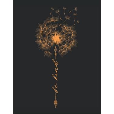 Imagem de Be Kind Flower Nicely Friendly Dandelion Arrow Tattoo Summer Design Gift: ANTI STRESS - COLORING BOOK - Mandalas - Funny Dandelion Be Kind Gift - A4 ... Templates - Antistress - Relax - for coloring