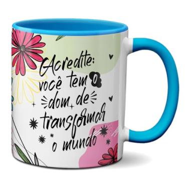 Imagem de Caneca Frase Mulher Acredite Você Transforma o Mundo (Azul)