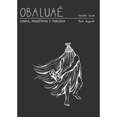 Imagem de Obaluae - Lendas, Arquetipo E Teologia