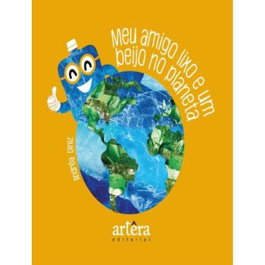 Imagem de Meu Amigo Lixo E Um Beijo No Planeta