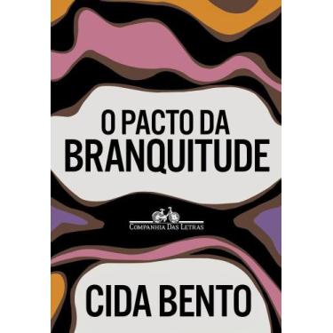 Imagem de Livro O Pacto da Branquitude Cida Bentro