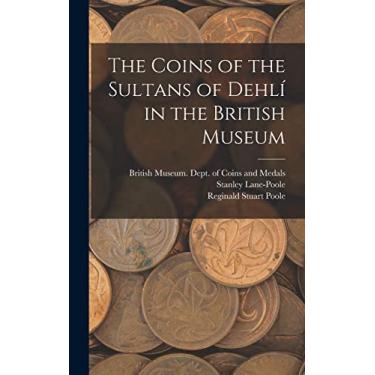 Imagem de The Coins of the Sultans of Dehlí in the British Museum
