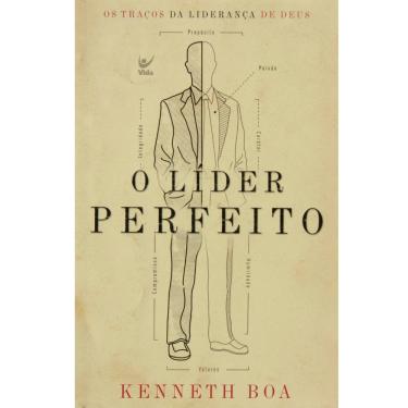 Imagem de Livro - O Líder Perfeito: Os Traços da Liderança de Deus - Kenneth Boa