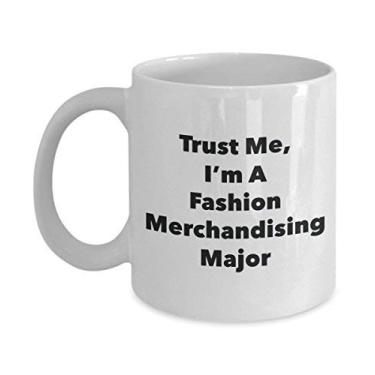 Imagem de Trust Me, I'm A Fashion Merchandising Major Caneca - Caneca de café divertida - Lindas ideias de presentes de formatura para amigos e colegas de classe (325 ml)