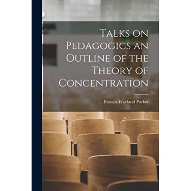Imagem de Talks on Pedagogics an Outline of the Theory of Concentration