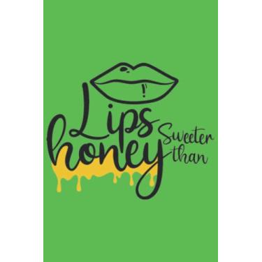 Imagem de Lips Sweeter Than Honey Notebook: Skirret Green Matte Finish Lined Journal, 6 x 9 120 Pages, Gift For Thinkers, List Makers and Doers (Lips Sweeter Than Honey Journal)