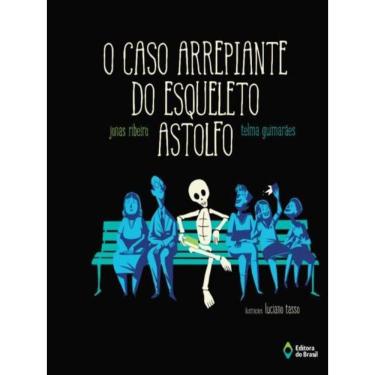 Imagem de O Caso Arrepiante Do Esqueleto Astolfo