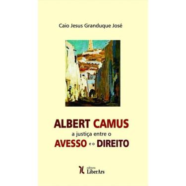 Imagem de Albert Camus: A Justica Entre O Avesso E O Direito