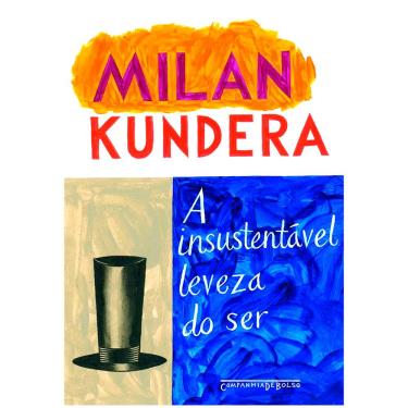 Imagem de Livro - A Insustentável Leveza do Ser - Milan Kundera
