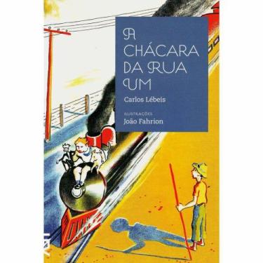 Imagem de Livro - A Chácara Da Rua Um - Carlos Lébeis - Editora Cosac Naify