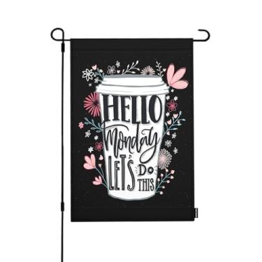 Imagem de HGOD DESIGNS Bandeiras de jardim de café para fora de folha de flor rosa citação motivacional Hello Monday Let's Do This Small Yard Flag Farmhouse Yard Decoração ao ar livre 12,5 x 18 polegadas