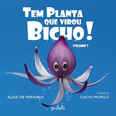 Imagem de Tem planta que virou bicho! - volume 3