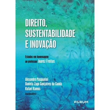 Imagem de Direito, Sustentabilidade E Inovação - Estudos Em Homenagem Ao Professor Juarez Freitas