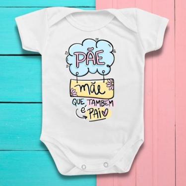 Imagem de Body Bebê Dia Das Pae Mãe Que Também É Pai Roupinha Infantil - Borizin