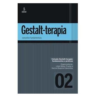 Imagem de Livro - Coleção Gestalt-Terapia: Fundamentos e Práticas - Conceitos Fundamentais - Volume 2 - Lilian Meyer Frazão