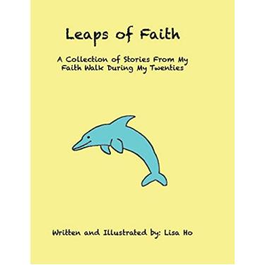 Imagem de Leaps of Faith: A Collection of Stories From My Faith Walk During My Twenties