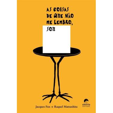 Imagem de As Coisas De Que Não Me Lembro, Sou - ALETRIA EDITORA, 3