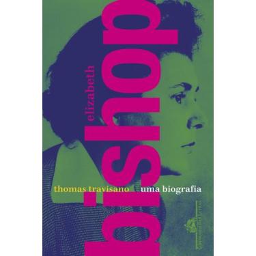 Imagem de Livro - Elizabeth Bishop: Uma biografia - Companhia das Letras