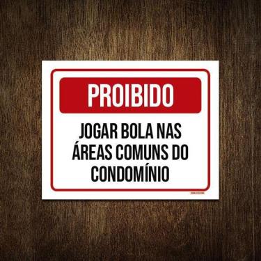 Imagem de Placa Proibido Jogar Bola Áreas Comuns Condomínio 18X23