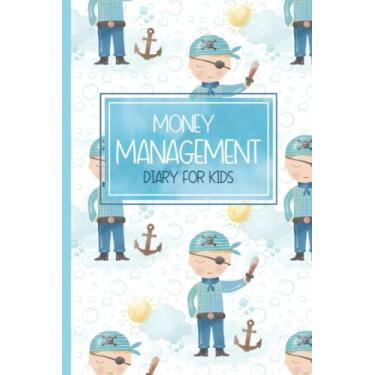 Imagem de Money Management Diary for Kids: My Money Notes Book | Ledger for Tracking and Recording Allowance and Money Earned and How the Money is Spent - Pirate Cover Design