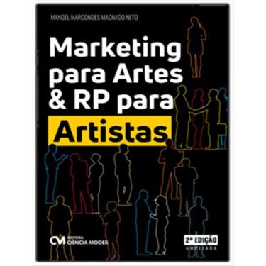 Imagem de Marketing Para Artes & Rp Para Artistas – 2ª Edicao Ampliada