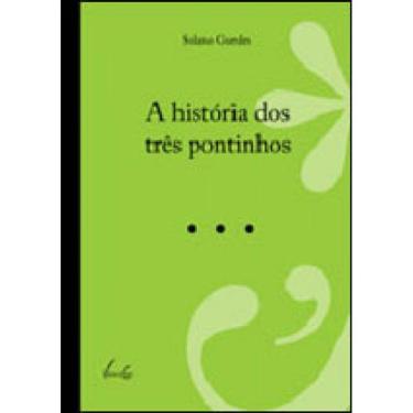Imagem de Historia Dos Tres Pontinhos, A