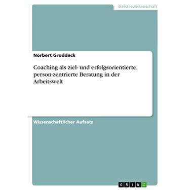 Imagem de Coaching als ziel- und erfolgsorientierte, person-zentrierte Beratung in der Arbeitswelt (German Edition)