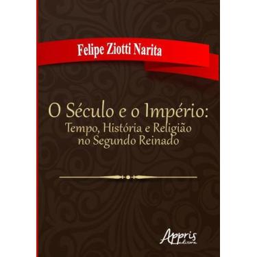 Imagem de Livro - O século e o império: tempo, história e religião no segundo re