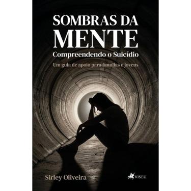 Imagem de Sombras da Mente - Compreendendo o Suicídio: Um Guia de Apoio para Famílias e Jovens