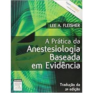 Imagem de Pratica Da Anestesiologia Baseada Em Evidencia, A - Elsevier Brasil (P