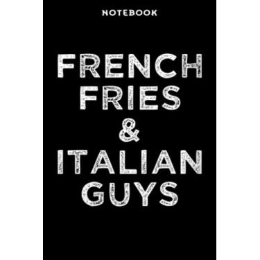 Imagem de Notebook Wōmēns Frēnch Friēs ānd Ītāliān Gūÿs Fūnnÿ Fōōd Mēn Mēmē Qūōtē Gift Gōōd Ārt: 6" x 9", over 100 pages/Lined Journal,Management,Notebook Journal,Daily Organizer