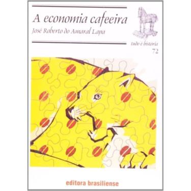 Imagem de Economia Cafeeira, A - Tudo E Historia - 5