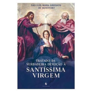 Imagem de Tratado Da Verdadeira Devoção À Santíssima Virgem